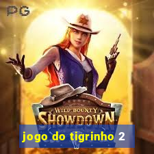 jogo do tigrinho 2